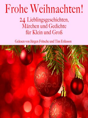 cover image of Frohe Weihnachten!: 24 Lieblingsgeschichten, Märchen und Gedichte für Klein und Groß!